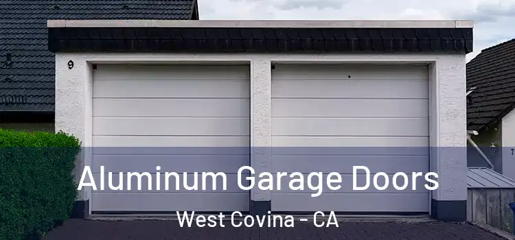  Aluminum Garage Doors West Covina - CA