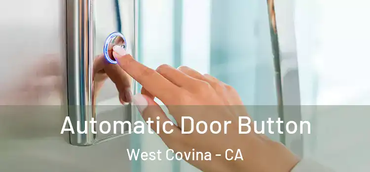  Automatic Door Button West Covina - CA