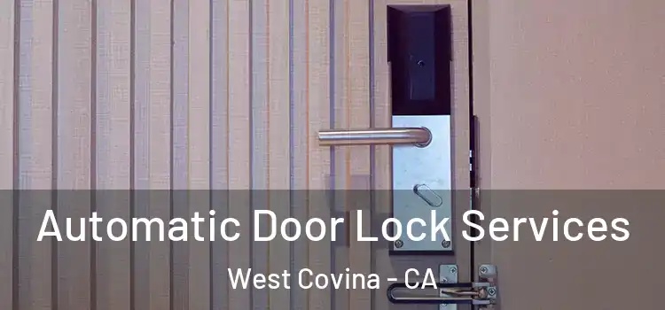 Automatic Door Lock Services West Covina - CA