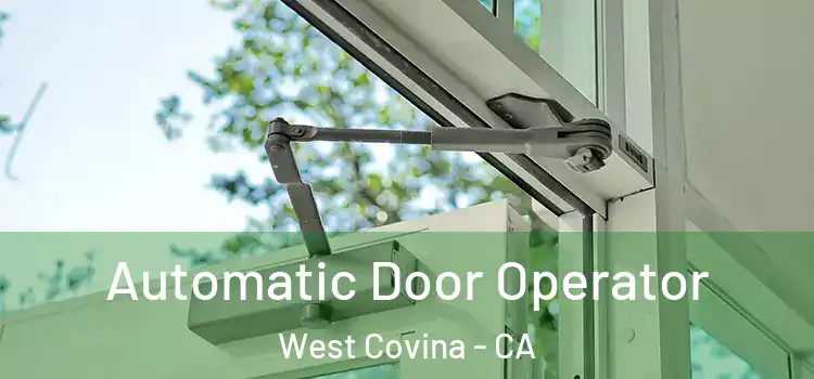 Automatic Door Operator West Covina - CA