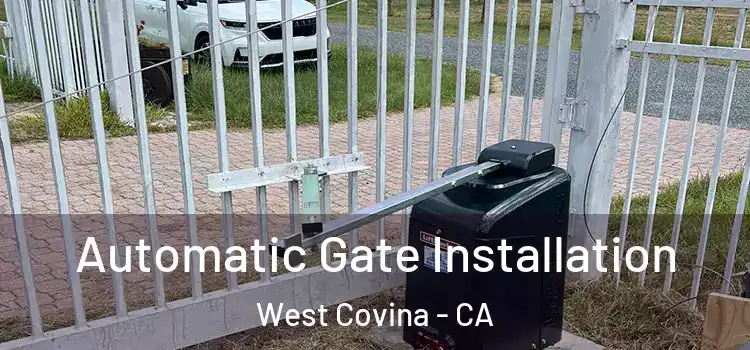 Automatic Gate Installation West Covina - CA