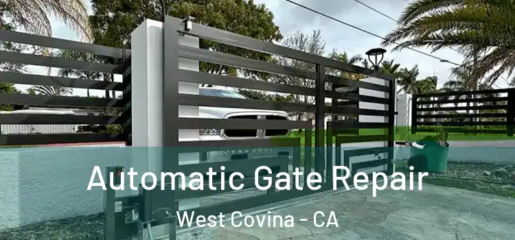 Automatic Gate Repair West Covina - CA