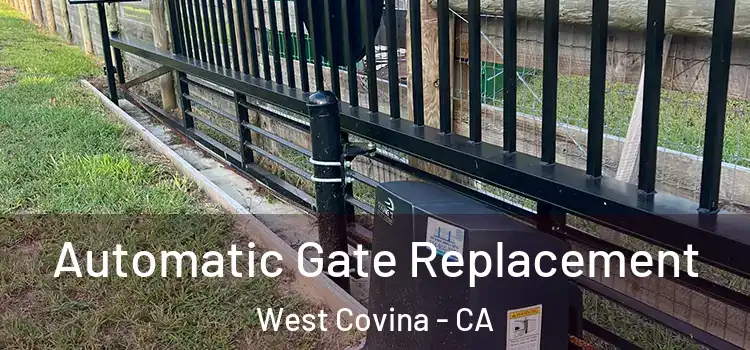  Automatic Gate Replacement West Covina - CA