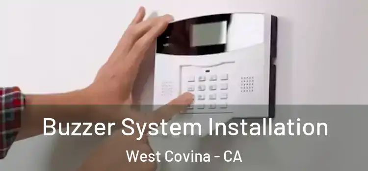  Buzzer System Installation West Covina - CA