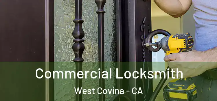 Commercial Locksmith West Covina - CA