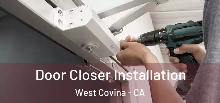 Door Closer Installation West Covina - CA