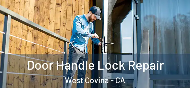  Door Handle Lock Repair West Covina - CA