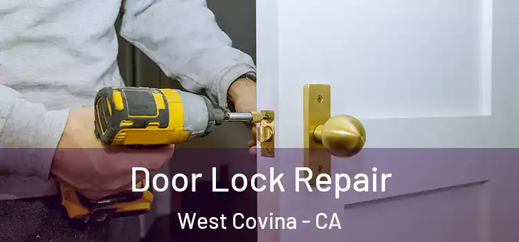  Door Lock Repair West Covina - CA