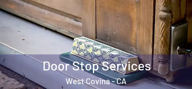 Door Stop Services West Covina - CA