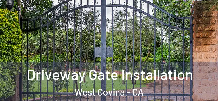 Driveway Gate Installation West Covina - CA