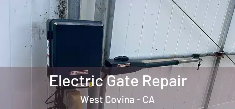 Electric Gate Repair West Covina - CA