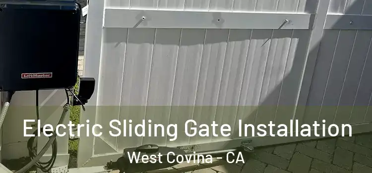 Electric Sliding Gate Installation West Covina - CA