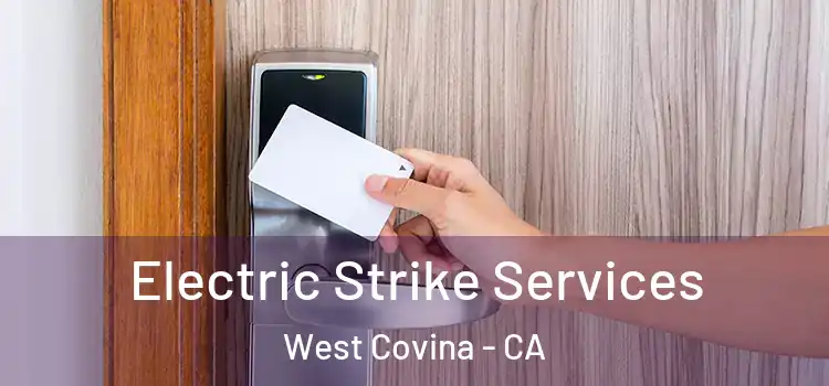  Electric Strike Services West Covina - CA
