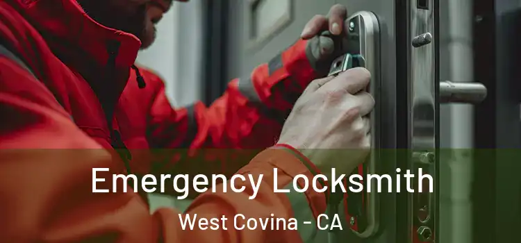 Emergency Locksmith West Covina - CA