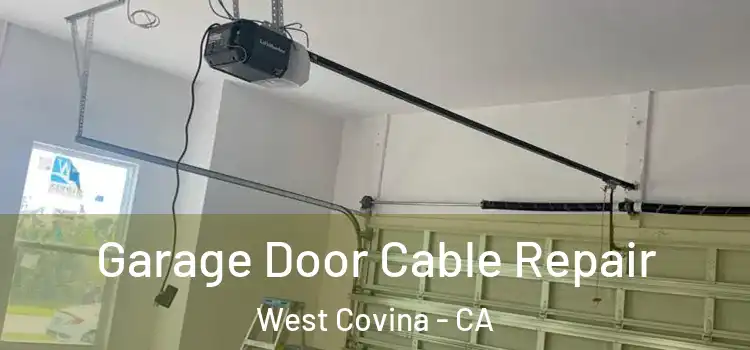  Garage Door Cable Repair West Covina - CA