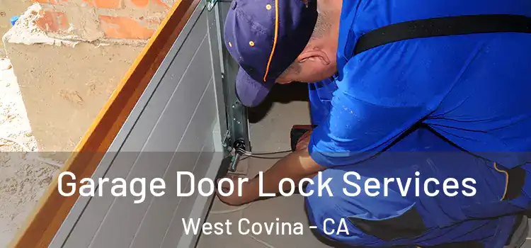 Garage Door Lock Services West Covina - CA