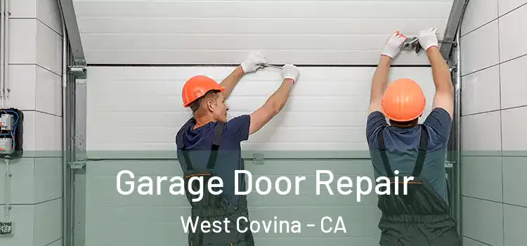  Garage Door Repair West Covina - CA