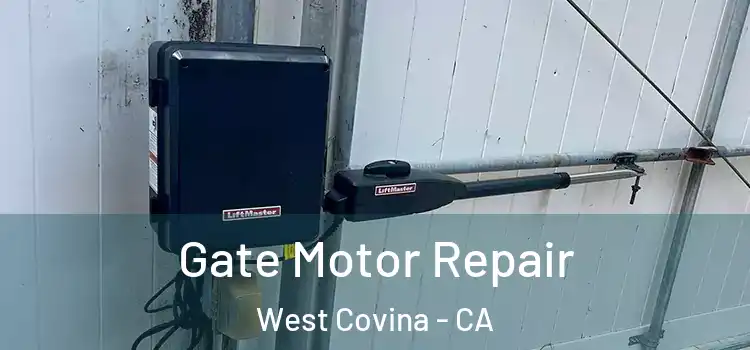  Gate Motor Repair West Covina - CA