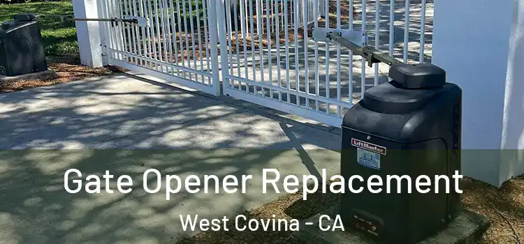 Gate Opener Replacement West Covina - CA