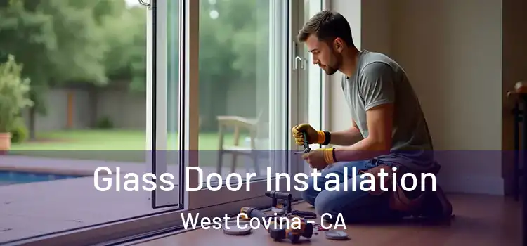 Glass Door Installation West Covina - CA