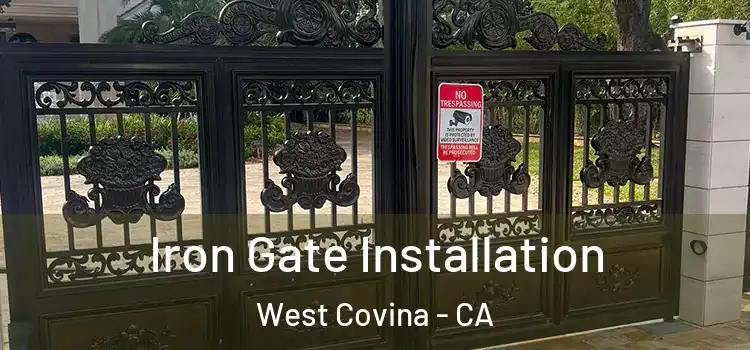 Iron Gate Installation West Covina - CA