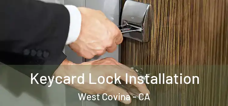  Keycard Lock Installation West Covina - CA