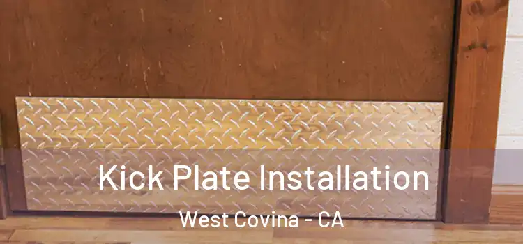 Kick Plate Installation West Covina - CA