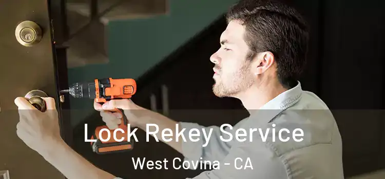  Lock Rekey Service West Covina - CA