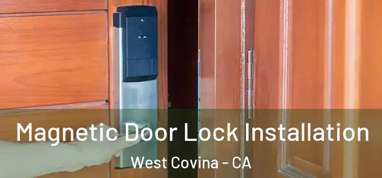  Magnetic Door Lock Installation West Covina - CA