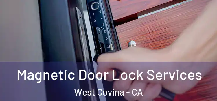 Magnetic Door Lock Services West Covina - CA
