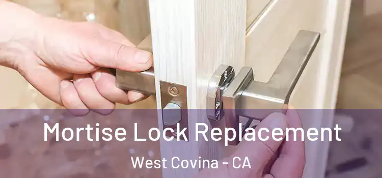  Mortise Lock Replacement West Covina - CA