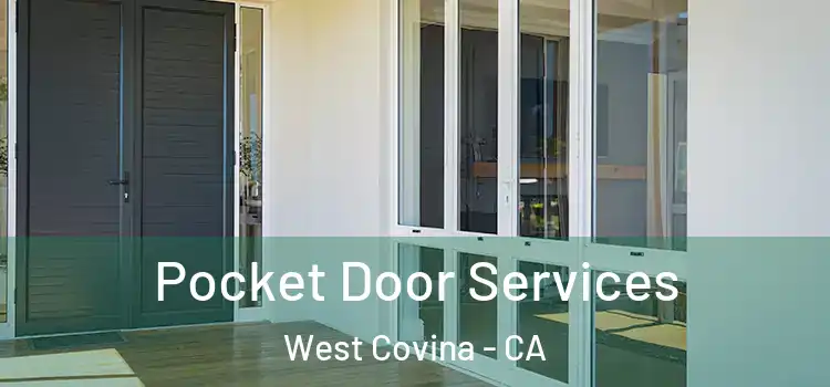 Pocket Door Services West Covina - CA