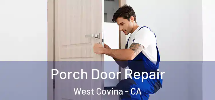  Porch Door Repair West Covina - CA