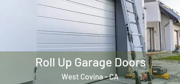  Roll Up Garage Doors West Covina - CA