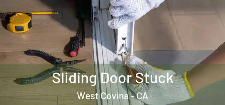  Sliding Door Stuck West Covina - CA