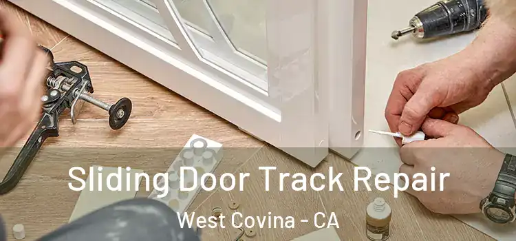  Sliding Door Track Repair West Covina - CA