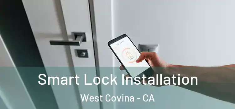 Smart Lock Installation West Covina - CA