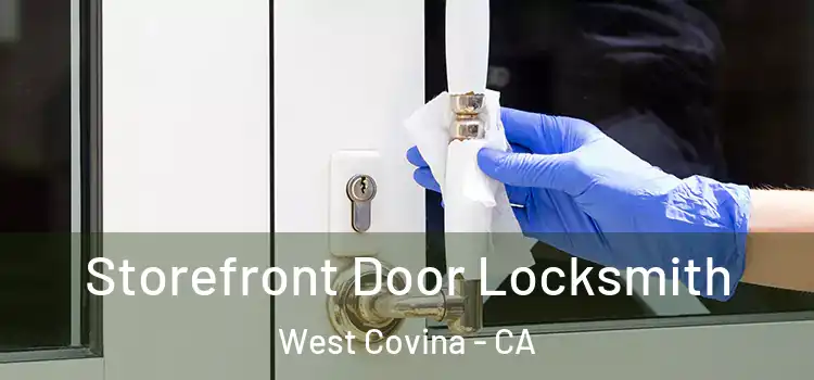 Storefront Door Locksmith West Covina - CA